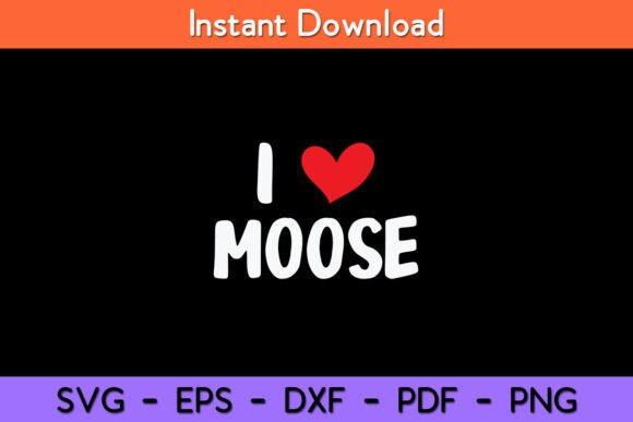 Reviewing I Love Moose - Heart Cute Funny for Embroidery