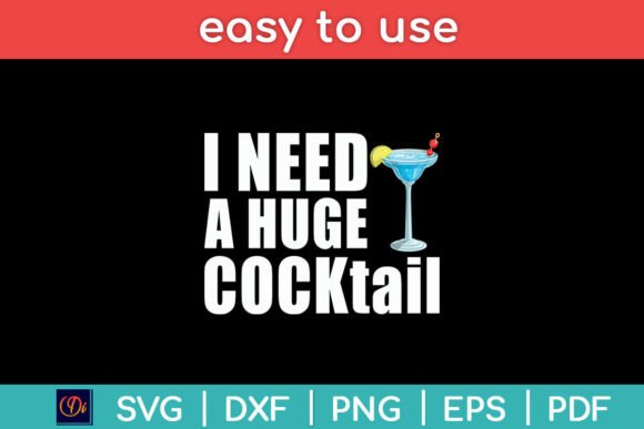 Reviewing I Need a Huge Cocktail Funny Design